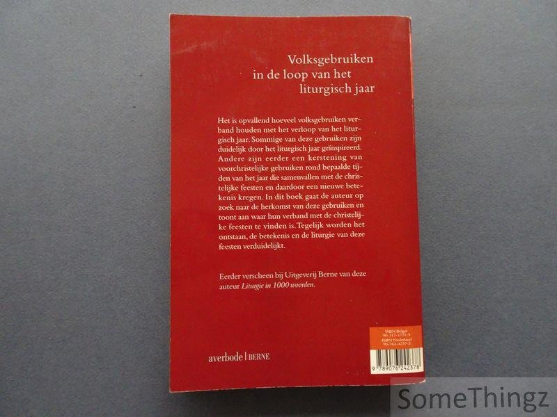 Lamberts, Jozef. - Volksgebruiken in de loop van het liturgisch jaar.
