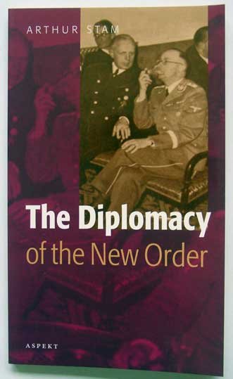 Stam, Arthur - The Diplomacy of the New Order. The Foreign Policy of Japan