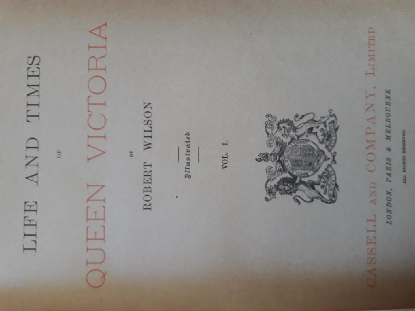 Wilson, Robert - The life and times of Queen Victoria