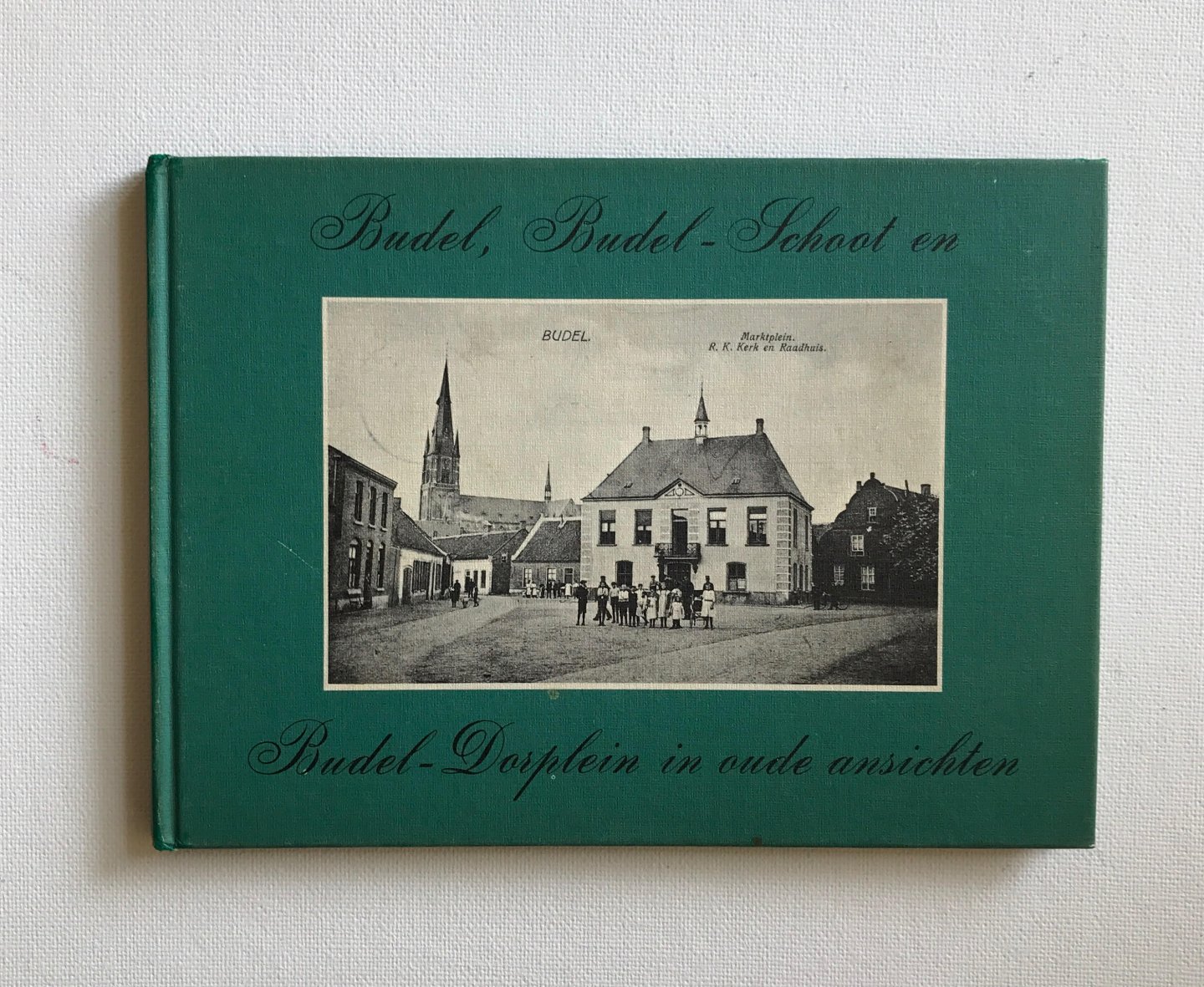 Hendrix, C.G.J., H.J.J. Jaspers, T. Ras, J.H.E. Vlasak, J.T.J. Vlasak - Budel, Budel-Schoot en Budel-Dorplein in oude ansichten