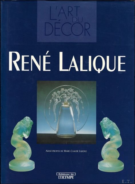 Ren  Lalique - Ren  Lalique : L'art du d cor