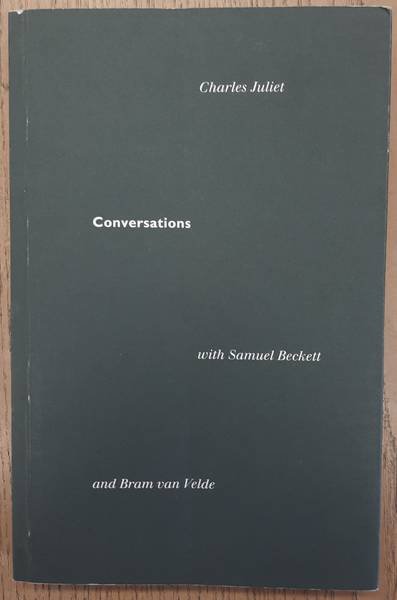 JULIET, CHARLES. - Conversations with Samuel Beckett and Bram Van Velde -  with an introduction and notes by Adriaan van der Weel and Ruud Hisgen.
