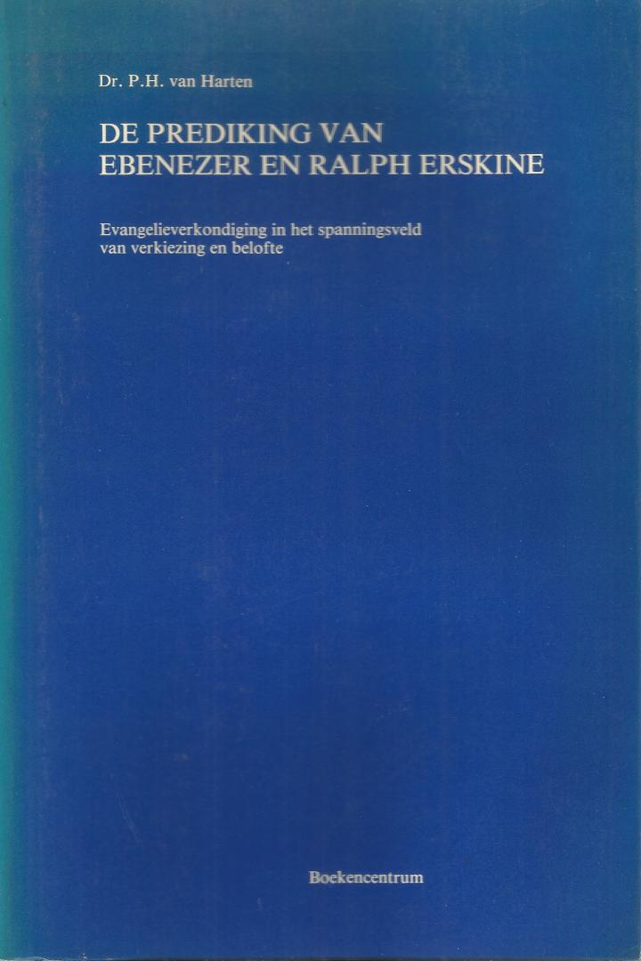 Harten  dr. P.H. van - Prediking van Ebenezer en Ralph Erskine / druk 2