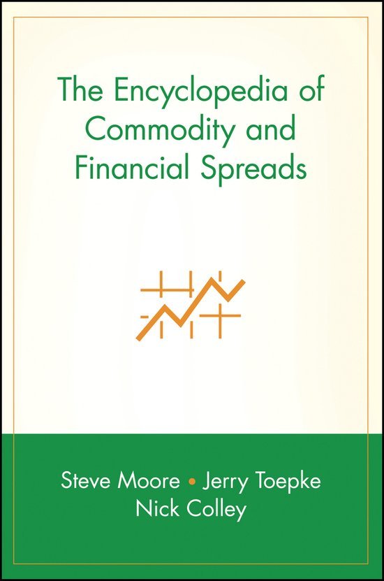 Steve Moore - Encyc Of Commodity & Financial Spreads