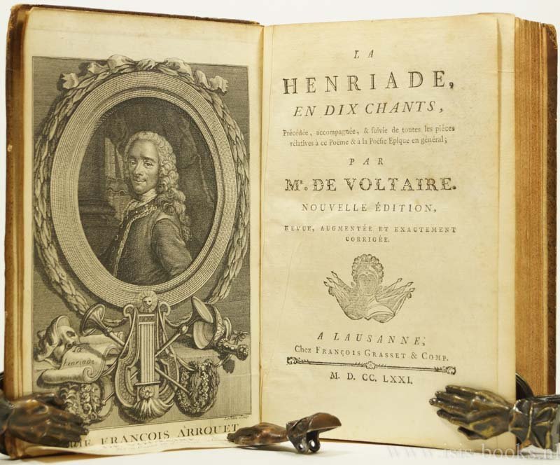 VOLTAIRE - La Henriade en dix chants. Précédée, accompagnée, & suivie de toutes les pièces rélatives à ce poëme & à la poësie epique en général. Nouvelle édition, revue, augmentée et exactement corrigée.