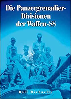 MIchaelis, R - Die Panzergrenadier Divisionen der Waffen-SS