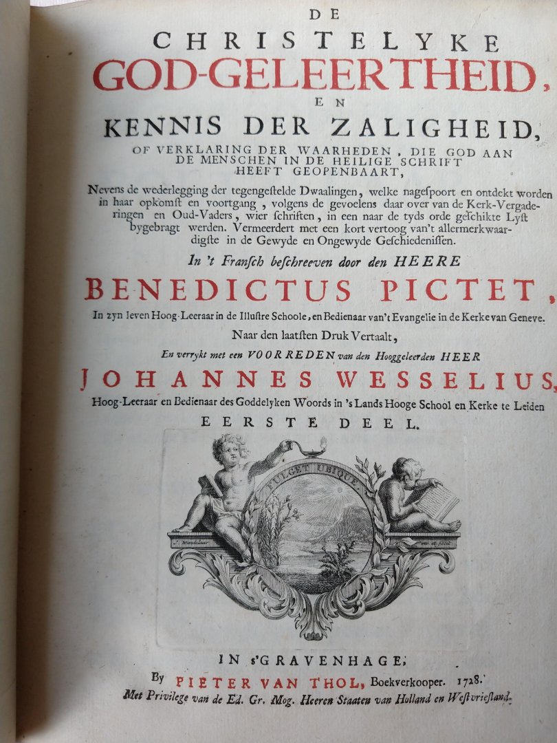 Pictet, Benedictus - De christelyke god-geleertheid en kennis der zaligheid, of verklaring der waarheden, die God aan de menschen in de H. Schrift heeft geopenbaart (omschreven in 15 boecken) Deel 1 + 2