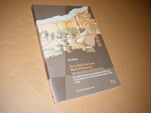 Wolf Schijns - De Evolutie van West-Afrikaanse Vernaculaire Architectuut