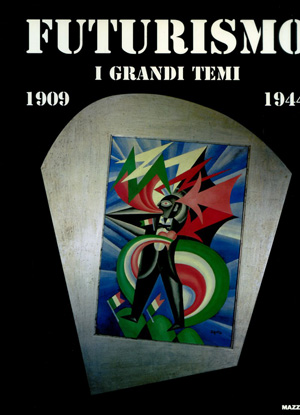 Enrico Crispolti, Guido Gubbini, Franco Ragazzi, Franco Sborgi - Futurismo i grandi temi 1909 1944