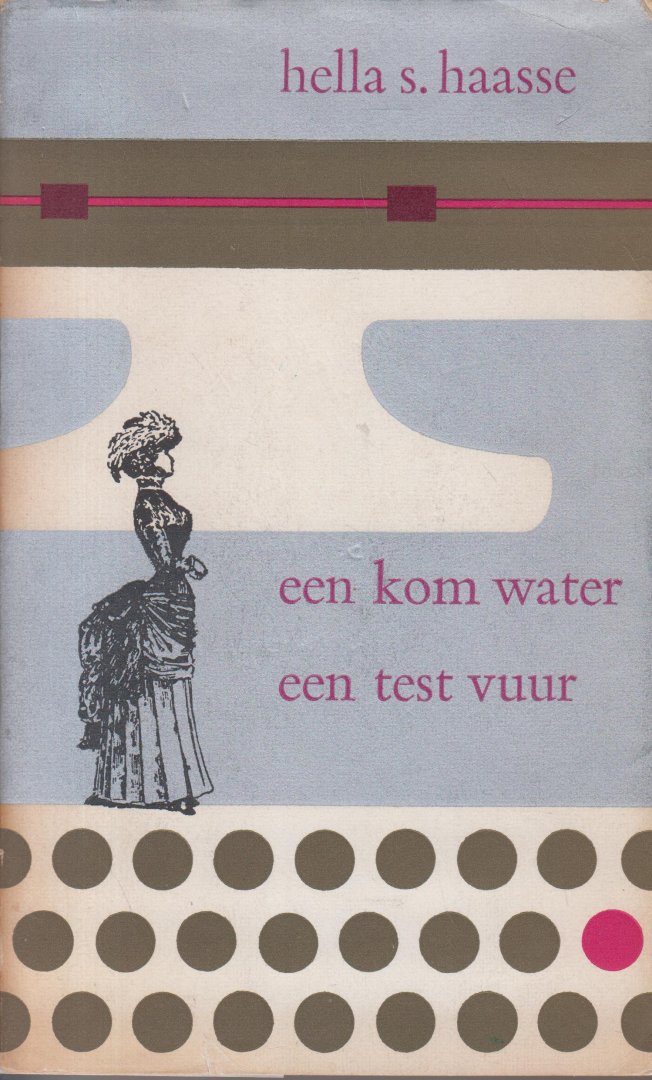 Haasse ( = H.S. van Leleyveld-Haasse (Batavia 2 February 1918 - Amsterdam 29 September 2011), Hélène - Een kom water - Een test vuur - Essays over vrouwen & vrouwelijkheid.