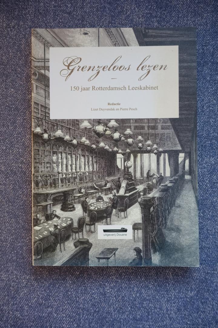 Duyvendak, Lizet & Pierre Pesch - Grenzeloos lezen. 150 jaar Rotterdamsch Leeskabinet