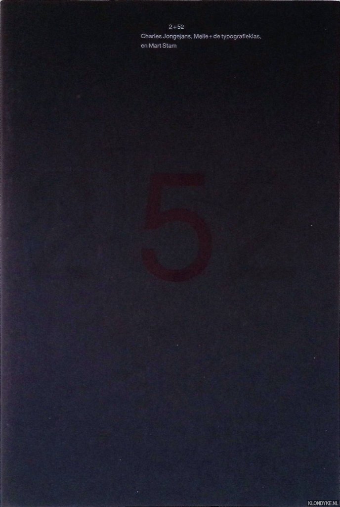 Boterman, Jan (redactie) - 2+52: Charles Jongejans, Melle+de typografieklas, en Mart Stam