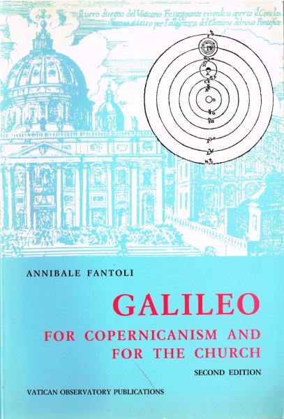 Fantoli, A. - Galileo for copernicanism and for the church / transl. [from the Italian] by G.V. Coyne. - 2nd ed., revised and corrected