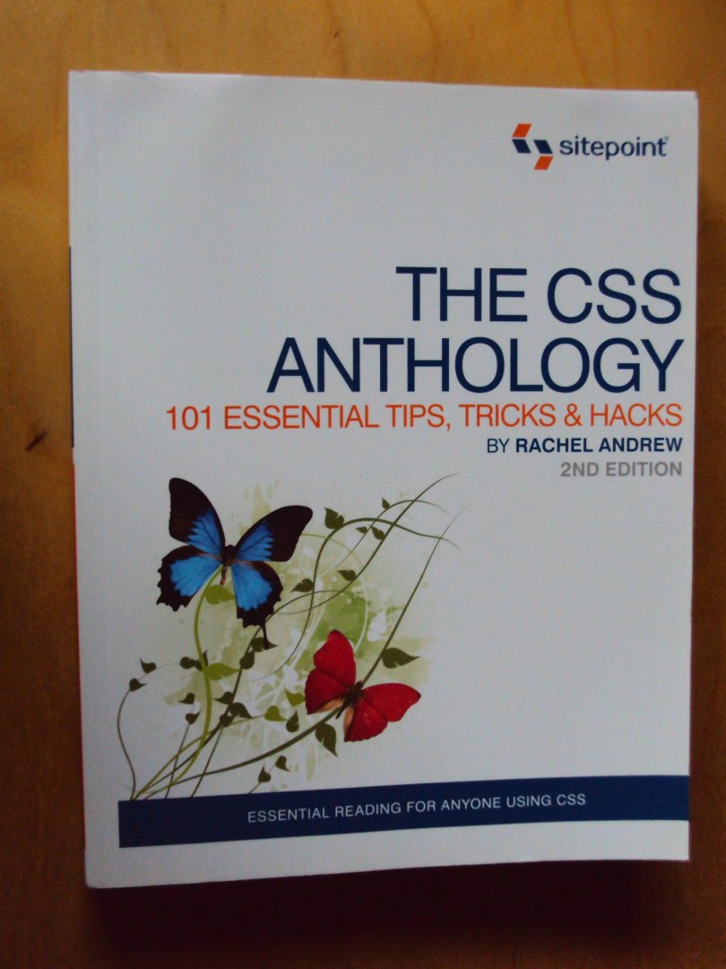 Andrew, Rachel - The CSS Anthology. 101 Essential Tips, Tricks & Hacks