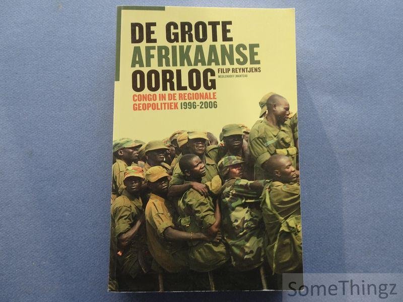 Reyntjens, Filip. - De grote Afrikaanse oorlog: Congo in de regionale geopolitiek, 1996-2006.