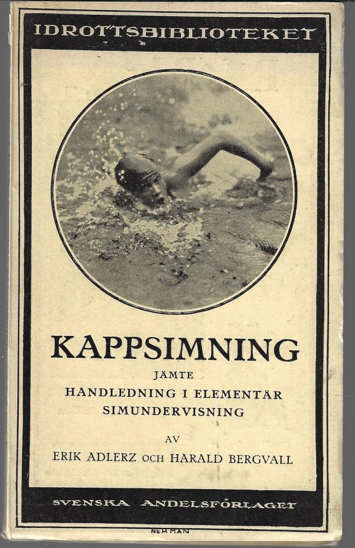 Adlerz, Erik och Bergvall, Harald - Kappsimning jämte handledning i elementär simundervisning