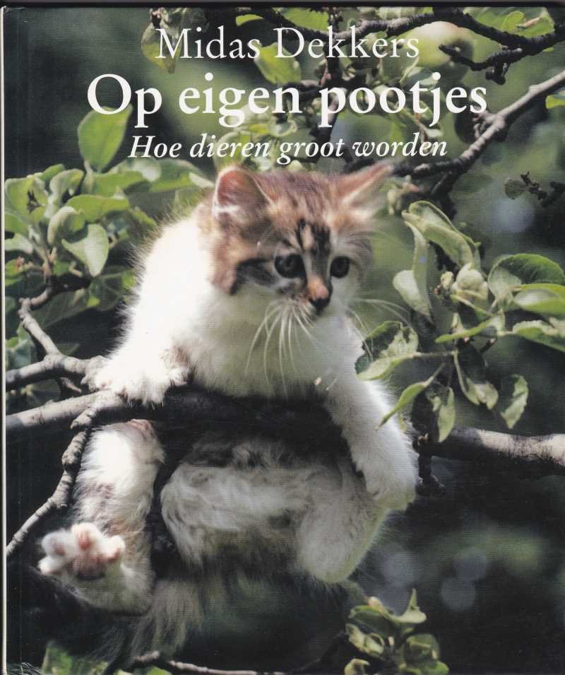 Dekkers, Midas met talrijke kleurenfoto's - Op eigen pootjes / Hoe dieren groot worden