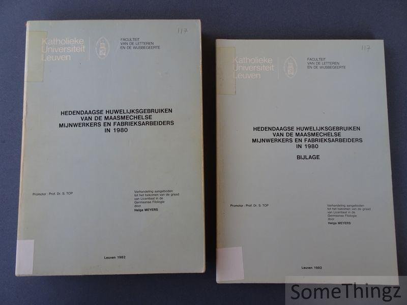 Helga Meyers / Prof. Dr. S. Top (promotor) - Hedendaagse huwelijksgebruiken van de Maasmechelse mijnwerkers en fabrieksarbeiders in 1980.