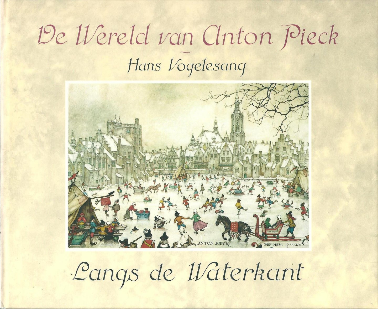 Pieck, Anton ; Vogelesang, Hans - Langs de waterkant / [samengesteld en ingeleid door] Hans Vogelesang