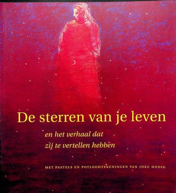 Borst, Ria / Ineke Bergman / Vera Verhagen / Paula van Kersbergen - De sterren van je leven en het verhaal dat zij te vertellen hebben