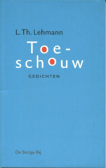Lehmann, L.Th. - Toeschouw. Gedichten.