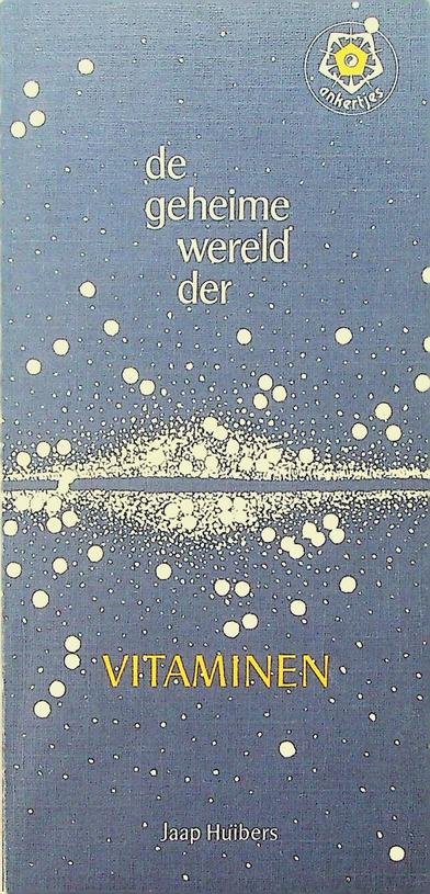Huibers, Jaap - De geheime wereld der vitaminen
