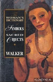 Walker, Barbara G. - The Woman's Dictionary of Symbols and Sacred Objects