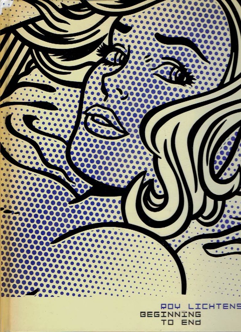 LICHTENSTEIN, Roy - Juan Antonio RAMIREZ - Roy Lichtenstein -  Beginning to End.