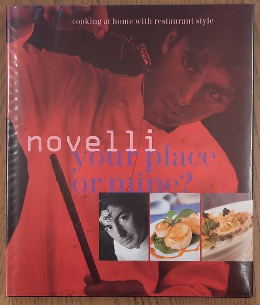 KEATING, SHEILA. & NOVELLI, JEAN-CHRISTOPHE. - Your Place or Mine? Cooking at Home with Restaurant Style