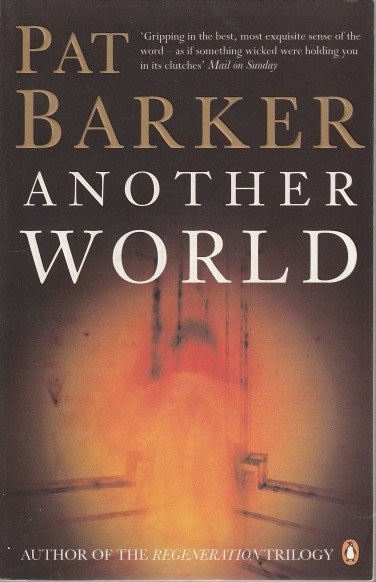 Barker, Pat - Another World