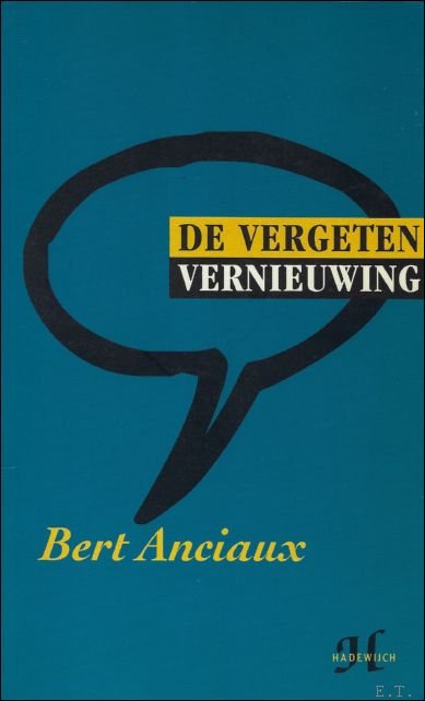 ANCIAUX, BERT. - DE VERGETEN VERNIEUWING.