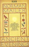 Mailer, Norman - Ancient  Evenings
