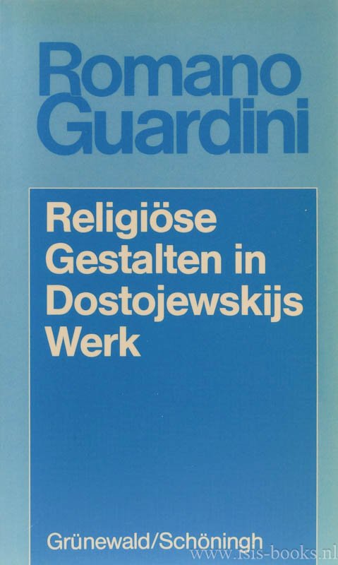 GUARDINI, R. - Religiöse Gestalten in Dostojewskijs Werk. Studien über den Glauben.