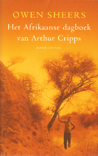 Sheers, Owen - Het Afrikaans Dagboek van Arthur Cripps, 373 pag. paperback, zeer goede staat