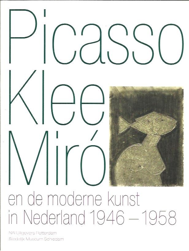 HALEM, Ludo van - Picasso, Klee, Miró en de moderne kunst in Nederland.