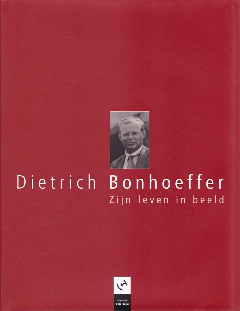 Klaveren, Karl van - Dietrich Bonhoeffer Zijn leven in beeld