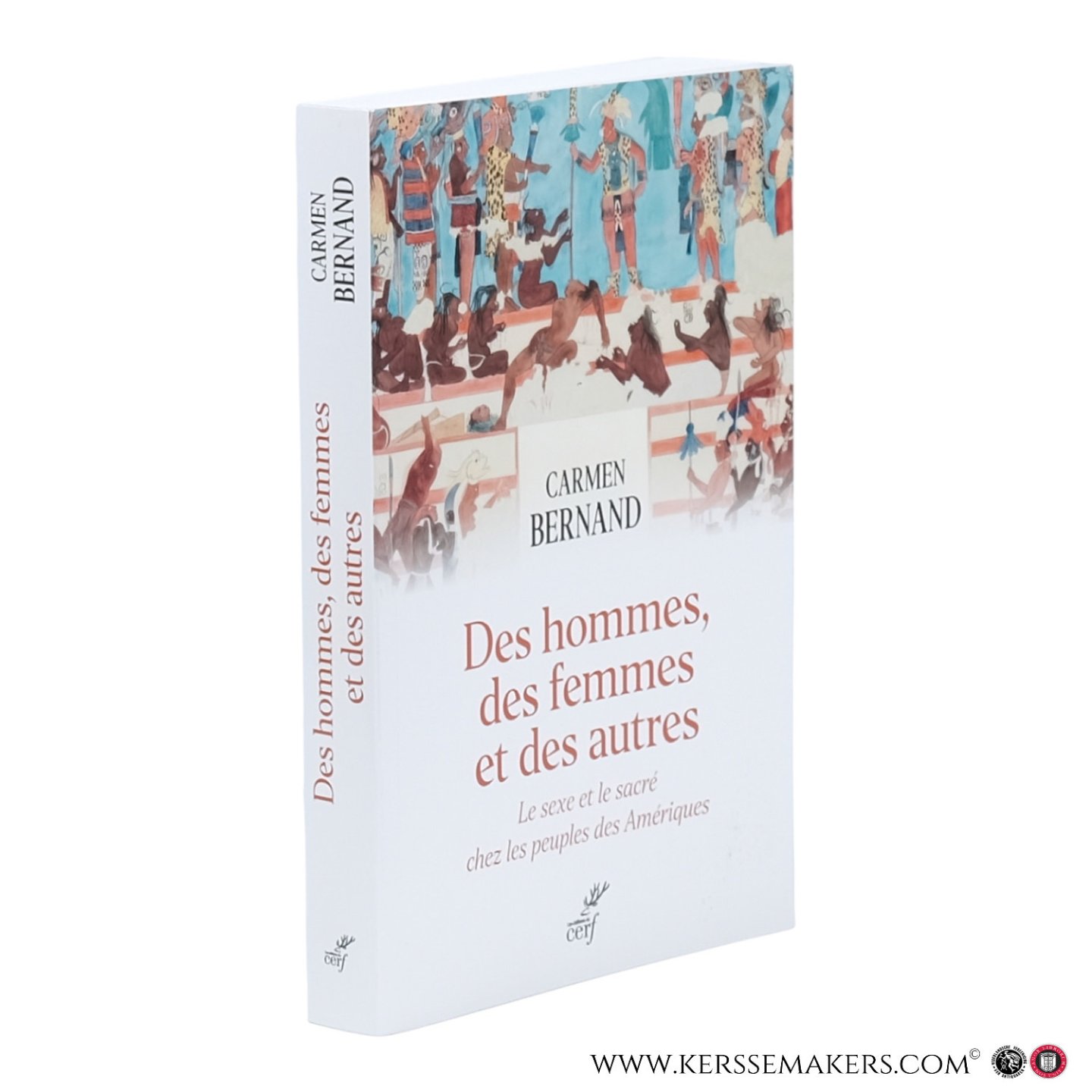 Bernand, Carmen. - Des hommes, des femmes et des autres. Le sexe et le sacré chez les peuples des Amériques