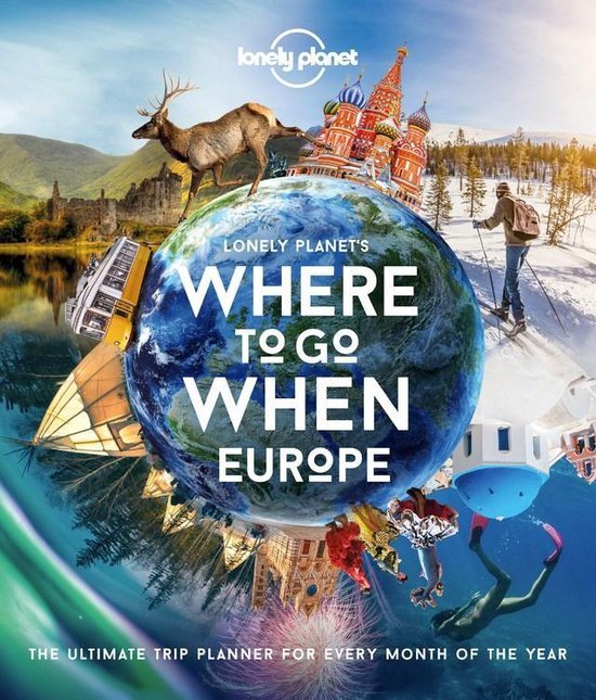 Lonely Planet - Lonely Planet's Where To Go When Europe