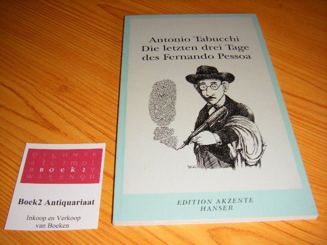 Tabucchi, Antonio - Die letzten drei Tage des Fernando Pessoa Ein Delirium