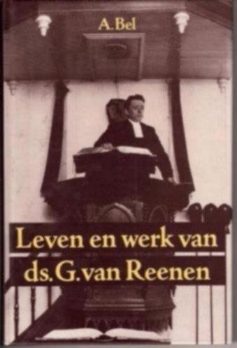 Bel; A. - Leven en werk van ds. G. van Reenen