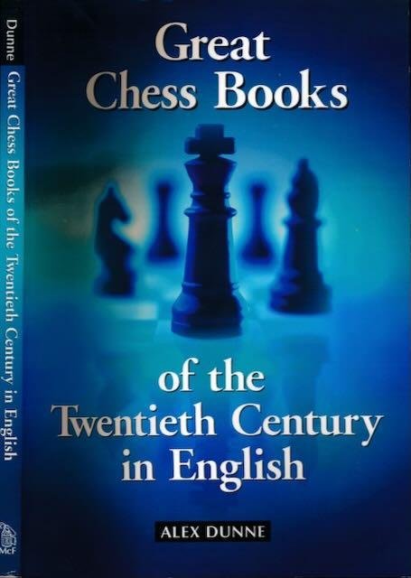 Dunne, Alex. - Great Chess Books of the twentieth Century in English.