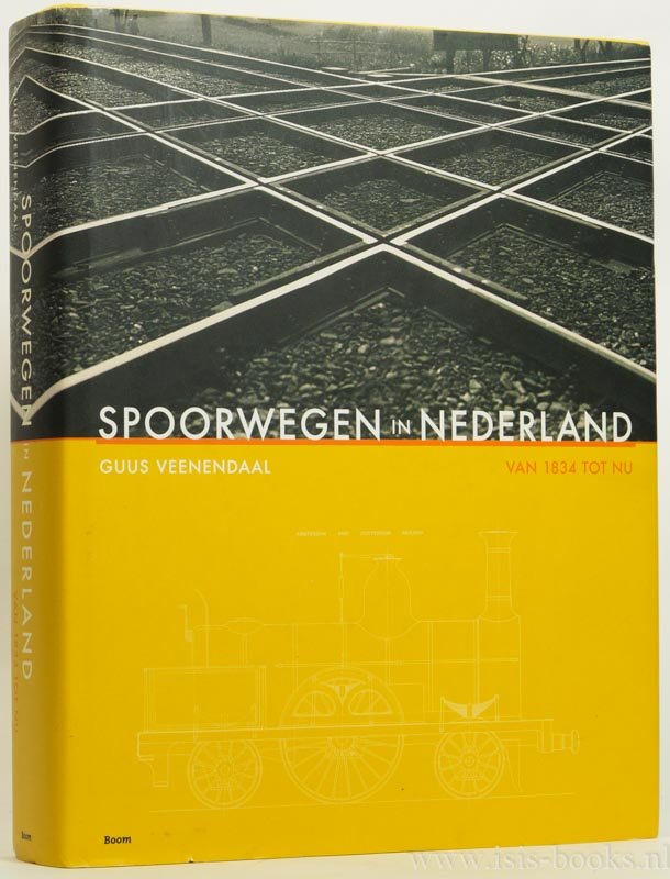 VEENENDAAL, G. - Spoorwegen in Nederland van 1834 tot nu.