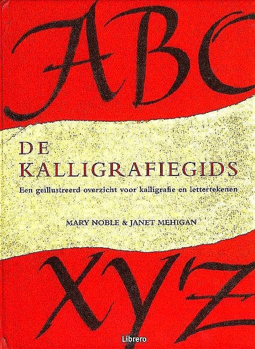 Noble , Mary . & Janet Mehigan . [ isbn 9789057644177 ]  4825 - De Kalligrafiegids . ( Een geïllustreerd overzicht voor kalligrafie en lettertekenen . ) Dit is momenteel het enige boek dat letter voor letter en streek voor streek de veertien bekendste letterfamilies beschrijft. Het boek biedt beginners een -