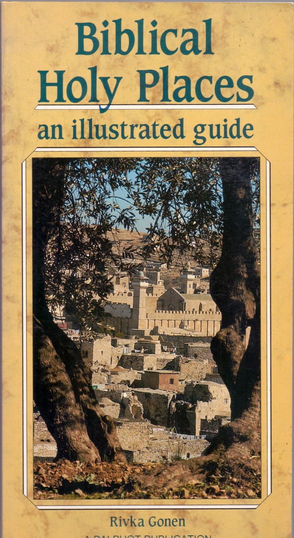 Gonen, Rivka (ds1230) - Biblical Holy Places, an illustrated guide