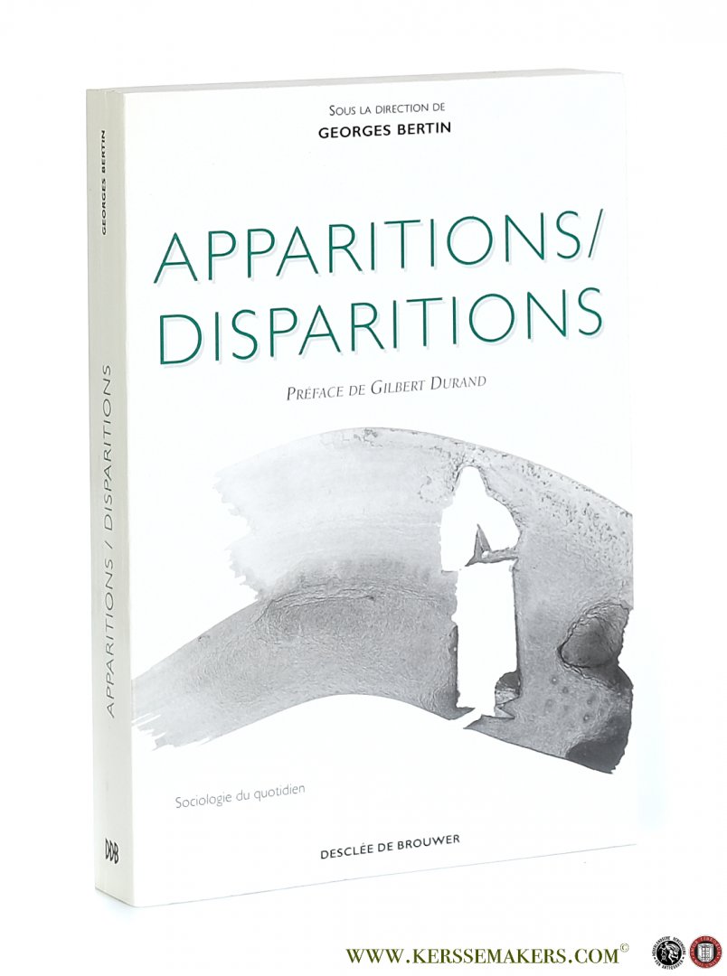 Bertin, Georges. - Apparitions - Disparitions. Préface de Gilbert Durand.