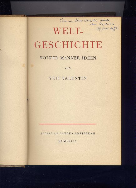 VALENTIN, VEIT - Weltgeschichte Völker - Männer - Ideen Mit 32 ganzseitigen Abbildungen, Daten, Namensregister und Literaturverzeichnis