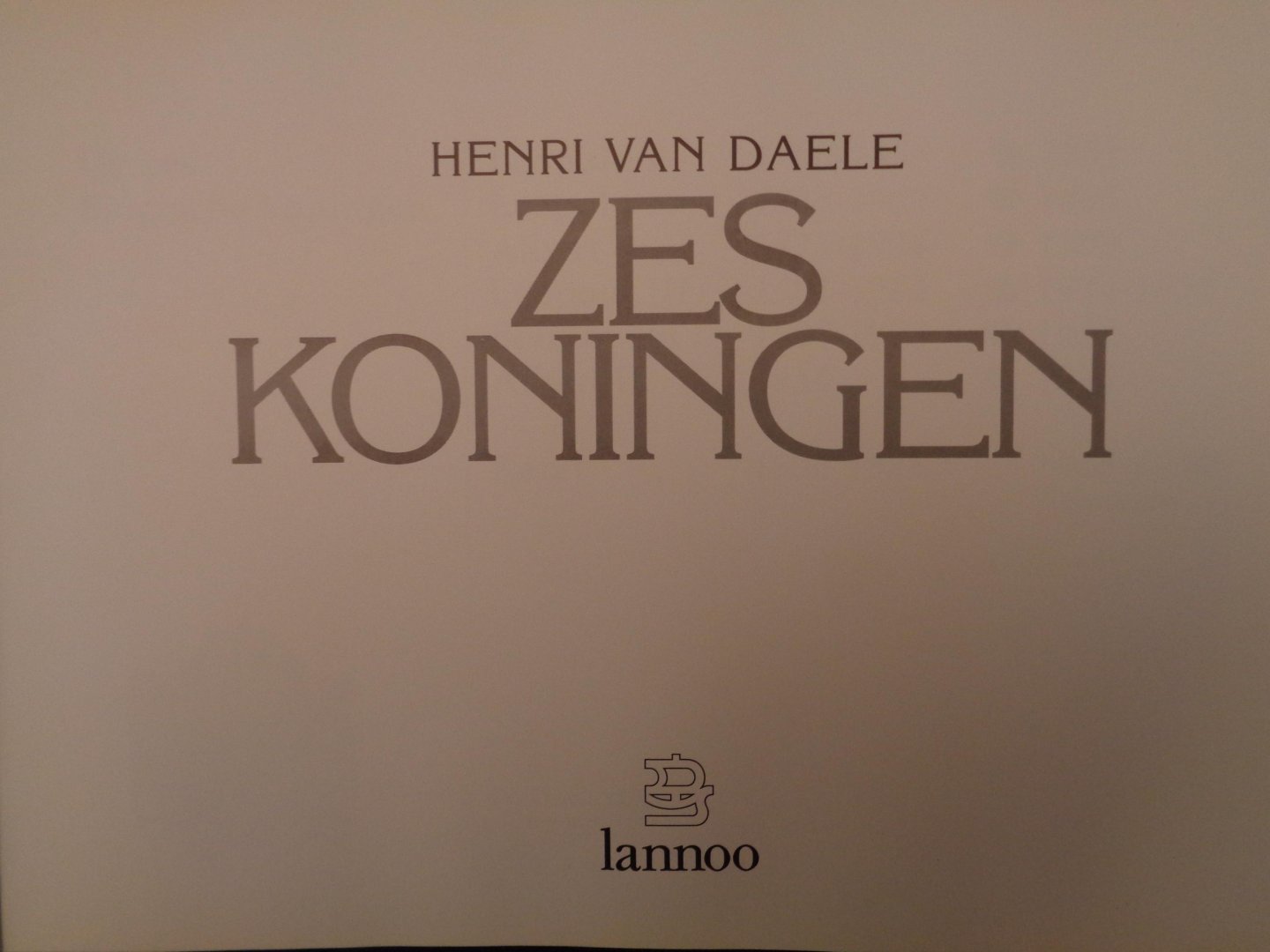 Daele, H. van - Zes koningen / druk 1