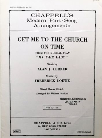 Loewe, Frederick: - Get me to the church on time from the musical play "My fair lady". Three part mixed voices (S.A.B.) arr. by William Stickles.
