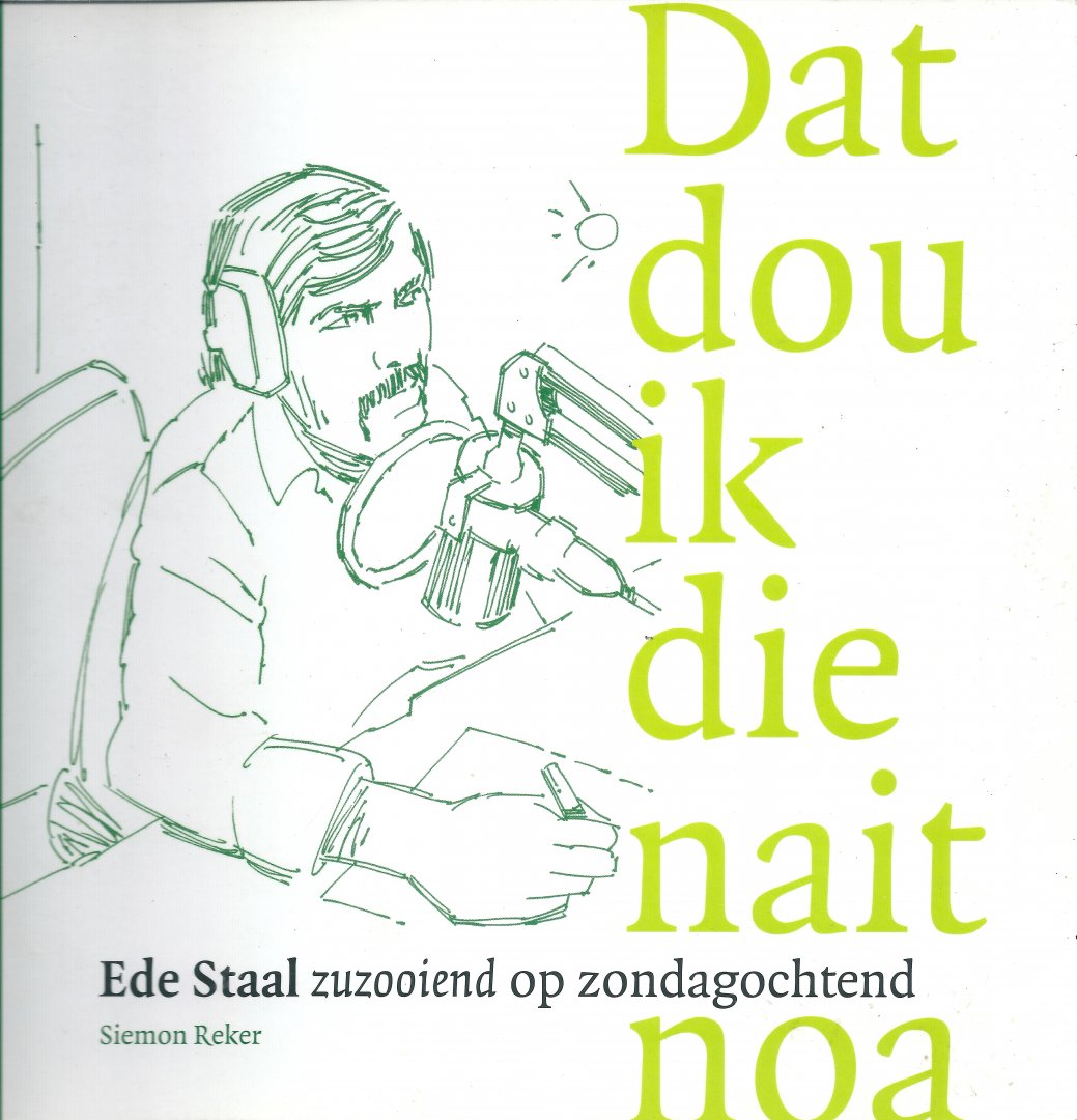 Reker, Siemon - Dat dou ik die nait noa