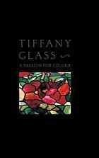 Pepall, Rosalind M (ed.) - Tiffany : color and light.